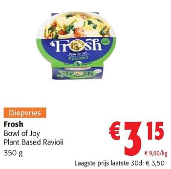 Promoties Frosh bowl of joy plant based ravioli - Frosh - Geldig van 02/11/2023 tot 14/11/2023 bij Colruyt