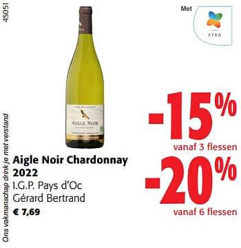 Promoties Aigle noir chardonnay 2022 i.g.p. pays d’oc gérard bertrand - Witte wijnen - Geldig van 02/11/2023 tot 14/11/2023 bij Colruyt