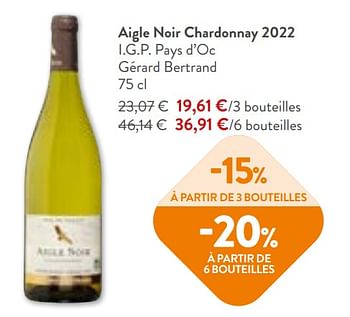 Promotions Aigle noir chardonnay 2022 i.g.p. pays d’oc gérard bertrand - Vins blancs - Valide de 02/11/2023 à 14/11/2023 chez OKay