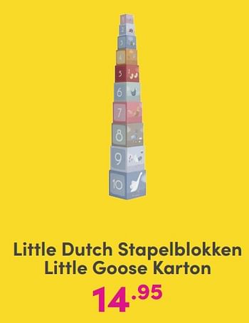 Promoties Little dutch stapelblokken little goose karton - Little Dutch - Geldig van 12/11/2023 tot 02/01/2024 bij Baby & Tiener Megastore