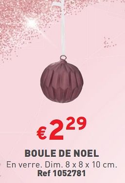 Promotions Boule de noel - Produit maison - Trafic  - Valide de 15/11/2023 à 20/11/2023 chez Trafic