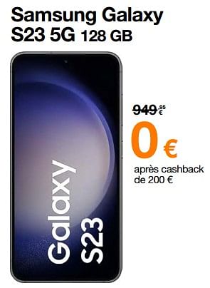 Promotions Samsung galaxy s23 5g 128 gb - Samsung - Valide de 13/11/2023 à 30/11/2023 chez Orange