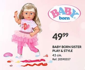Promoties Baby born sister play + style - Baby Born - Geldig van 15/11/2023 tot 20/11/2023 bij Fun