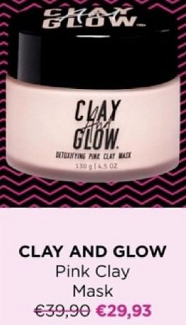 Promotions Clay and glow pink clay mask - Clay And Glow - Valide de 13/11/2023 à 27/11/2023 chez ICI PARIS XL