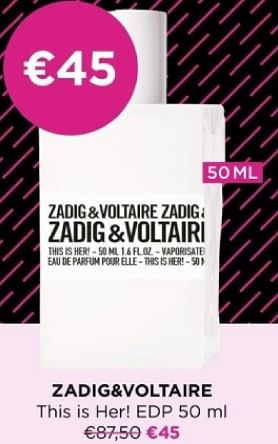 Promoties Zadig+voltaire this is her! edp - Zadig&Voltaire - Geldig van 13/11/2023 tot 27/11/2023 bij ICI PARIS XL