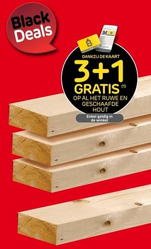 Promoties 3+1 gratis op al het ruwe en geschaafde hout - Huismerk - Brico - Geldig van 15/11/2023 tot 27/11/2023 bij Brico