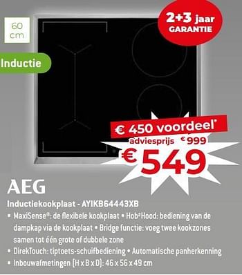 Promoties Aeg inductiekookplaat - ayikb64443xb - AEG - Geldig van 17/11/2023 tot 27/11/2023 bij Exellent