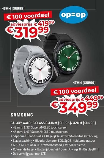 Promoties Samsung galaxy watch6 classic 43mm sur95- 47mm sur96 - Samsung - Geldig van 17/11/2023 tot 27/11/2023 bij Exellent