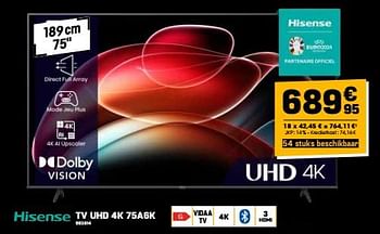 Promoties Hisense tv uhd 4k 75a6k - Hisense - Geldig van 21/11/2023 tot 27/11/2023 bij Electro Depot