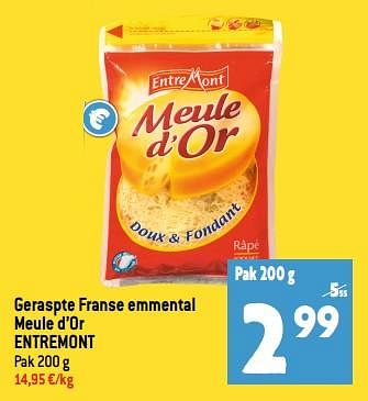 Promoties Geraspte franse emmental meule d’or entremont - Entre Mont - Geldig van 22/11/2023 tot 28/11/2023 bij Smatch