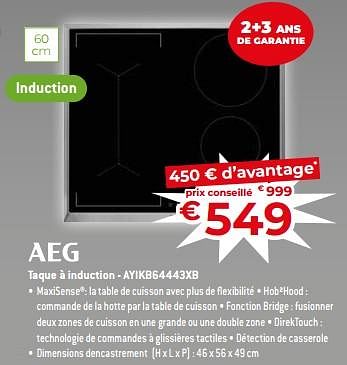 Promotions Aeg taque à induction - ayikb64443xb - AEG - Valide de 17/11/2023 à 27/11/2023 chez Exellent