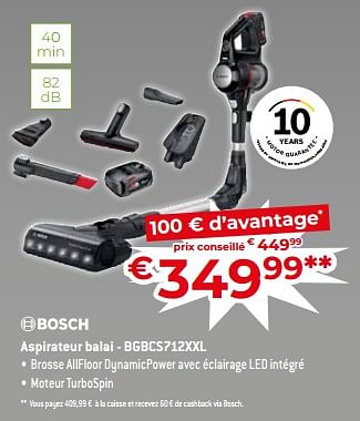 Promotions Bosch aspirateur balai - bgbcs712xxl - Bosch - Valide de 17/11/2023 à 27/11/2023 chez Exellent
