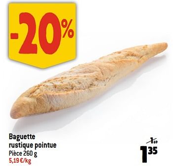 Promotions Baguette rustique pointue - Produit Maison - Smatch - Valide de 22/11/2023 à 28/11/2023 chez Smatch