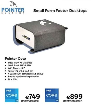 Promoties Pointer systems small form factor desktops pointer octo - Pointer Systems - Geldig van 01/11/2023 tot 30/11/2023 bij Compudeals