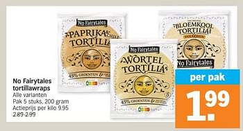 Promoties No fairytales tortillawraps - No Fairytales - Geldig van 27/11/2023 tot 03/12/2023 bij Albert Heijn