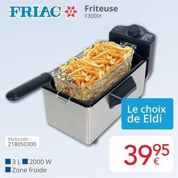 Promotions Friac friteuse f300ix - Friac - Valide de 12/11/2023 à 30/11/2023 chez Eldi