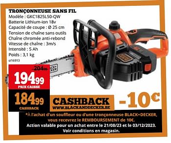 Promotions Black + decker tronçonneuse sans fil gkc1825l50-qw - Black & Descker - Valide de 20/11/2023 à 03/12/2023 chez Dema