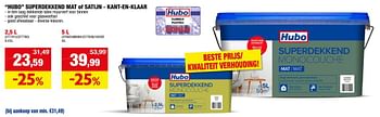 Promoties Hubo superdekkend mat of satijn - kant-en-klaar - Huismerk - Hubo  - Geldig van 22/11/2023 tot 03/12/2023 bij Hubo