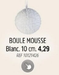Promotions Boule mousse - Produit maison - Brico - Valide de 29/11/2023 à 28/12/2023 chez Brico