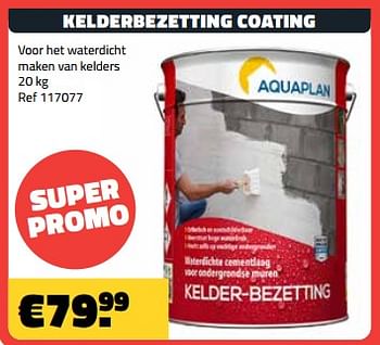 Promoties Kelderbezetting coating - Aquaplan - Geldig van 04/12/2023 tot 31/12/2023 bij Bouwcenter Frans Vlaeminck