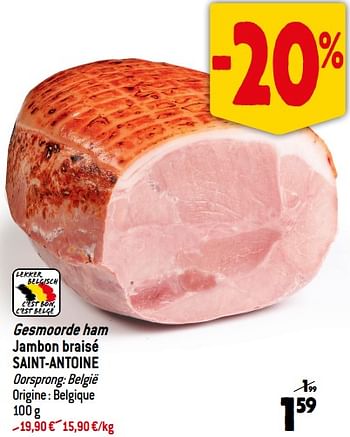 Promoties Gesmoorde ham jambon braisé saint-antoine - Saint-Antoine - Geldig van 06/12/2023 tot 12/12/2023 bij Match