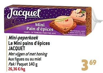 Promoties Mini-peperkoek le mini pains d`épices jacquet - Jacquet - Geldig van 06/12/2023 tot 31/12/2023 bij Match