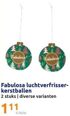 Promotions Fabulosa luchtverfrisser- kerstballen - Fabulosa - Valide de 13/12/2023 à 19/12/2023 chez Action