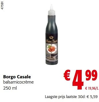 Promoties Borgo casale balsamicocrème - Borgo Casale - Geldig van 13/12/2023 tot 31/12/2023 bij Colruyt
