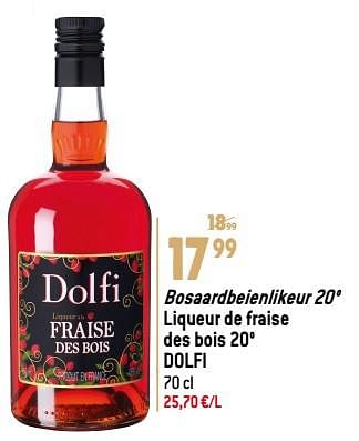 Promoties Bosaardbeienlikeur 20° liqueur de fraise des bois 20° dolfi - Dolfi - Geldig van 22/11/2023 tot 02/01/2024 bij Match