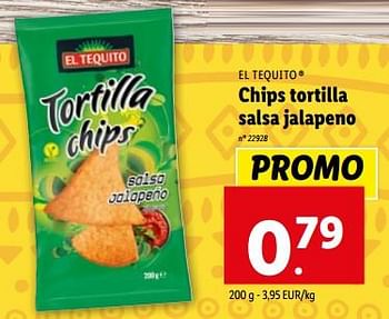 Promotions Chips tortilla salsa jalapeno - El Tequito - Valide de 20/12/2023 à 26/12/2023 chez Lidl