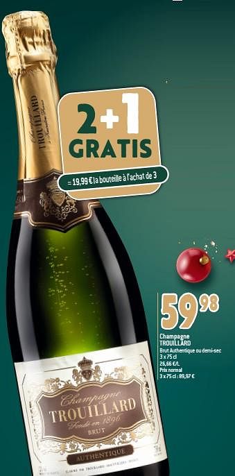 Promotions Champagne trouillard brut authentique ou demi-sec - Champagne - Valide de 22/11/2023 à 02/01/2024 chez Match