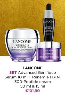 Promoties Lancôme set advanced génifique serum + rénergie h.p.n. 300-peptide cream - Lancome - Geldig van 01/12/2023 tot 31/12/2023 bij ICI PARIS XL