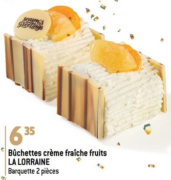 Promotions Bûchettes crème fraîche fruits la lorraine - La Lorraine - Valide de 20/12/2023 à 02/01/2024 chez Smatch