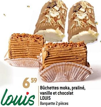 Promotions Bûchettes moka, praliné, vanille et chocolat louis - Louis - Valide de 20/12/2023 à 02/01/2024 chez Smatch