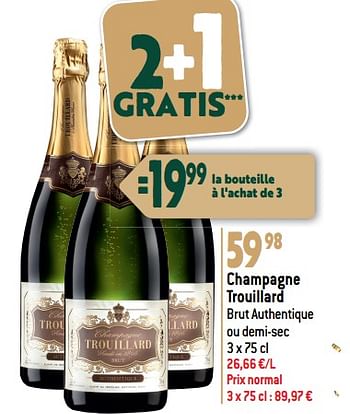 Promotions Champagne trouillard brut authentique ou demi-sec - Champagne - Valide de 20/12/2023 à 02/01/2024 chez Smatch