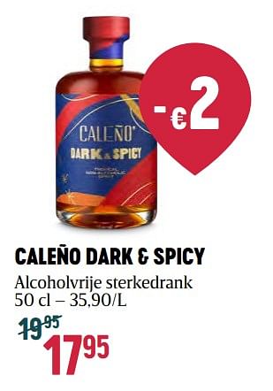 Promotions Caleño dark + spicy alcoholvrije sterkedrank - Caleño - Valide de 16/11/2023 à 03/01/2024 chez Delhaize