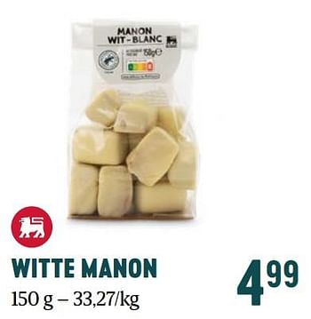 Promotions Witte manon - Produit Maison - Delhaize - Valide de 16/11/2023 à 03/01/2024 chez Delhaize