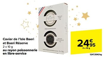 Promotions Caviar de l’isle baeri et baeri réserve - Produit maison - Carrefour  - Valide de 26/12/2023 à 01/01/2024 chez Carrefour