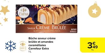 Promotions Bûche saveur crème brûlée et amandes caramélisées carrefour extra - Produit maison - Carrefour  - Valide de 29/11/2023 à 01/01/2024 chez Carrefour