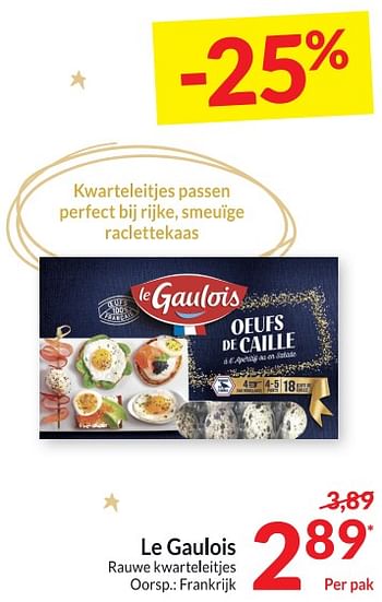 Promoties Le gaulois rauwe kwarteleitjes - Le Gaulois - Geldig van 26/12/2023 tot 31/12/2023 bij Intermarche