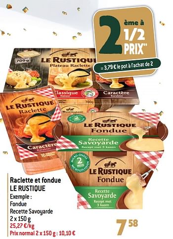 Promotions Raclette et fondue le rustique fondue recette savoyarde - Le Rustique - Valide de 27/12/2023 à 02/07/2024 chez Match