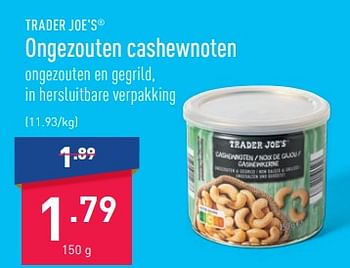 Promoties Ongezouten cashewnoten - TRADER JOE’S - Geldig van 02/01/2024 tot 06/01/2024 bij Aldi