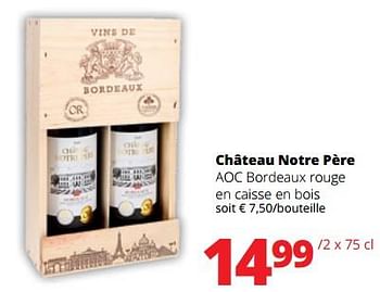 Promoties Château notre père aoc bordeaux rouge - Rode wijnen - Geldig van 14/12/2023 tot 03/01/2024 bij Spar (Colruytgroup)