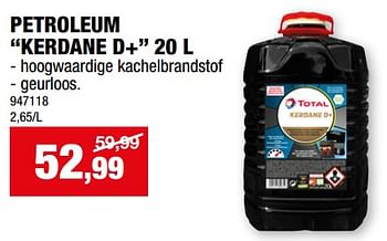 Promotions Petroleum kerdane d+ - Total - Valide de 27/12/2023 à 07/01/2024 chez Hubo
