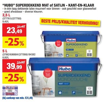 Promotions Hubo superdekkend mat of satijn - kant-en-klaar - Produit maison - Hubo  - Valide de 03/01/2024 à 14/01/2024 chez Hubo