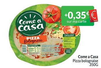 Promotions Come a casa pizza bolognaise - Come a Casa - Valide de 01/01/2024 à 31/01/2024 chez Intermarche
