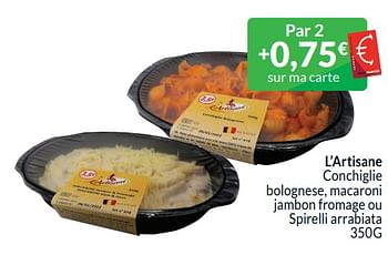 Promotions L’artisane conchiglie bolognese, macaroni jambon fromage ou spirelli arrabiata - L'Artisane - Valide de 01/01/2024 à 31/01/2024 chez Intermarche