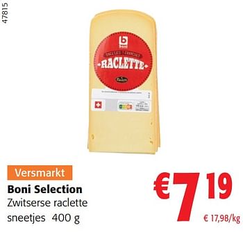 Promoties Boni selection zwitserse raclette sneetjes - Boni - Geldig van 02/01/2024 tot 16/02/2024 bij Colruyt