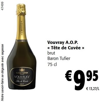 Promotions Vouvray a.o.p. tête de cuvée brut baron tufier - Mousseux - Valide de 02/01/2024 à 16/02/2024 chez Colruyt