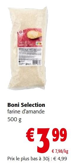 Promotions Boni selection farine d’amande - Boni - Valide de 02/01/2024 à 16/01/2024 chez Colruyt